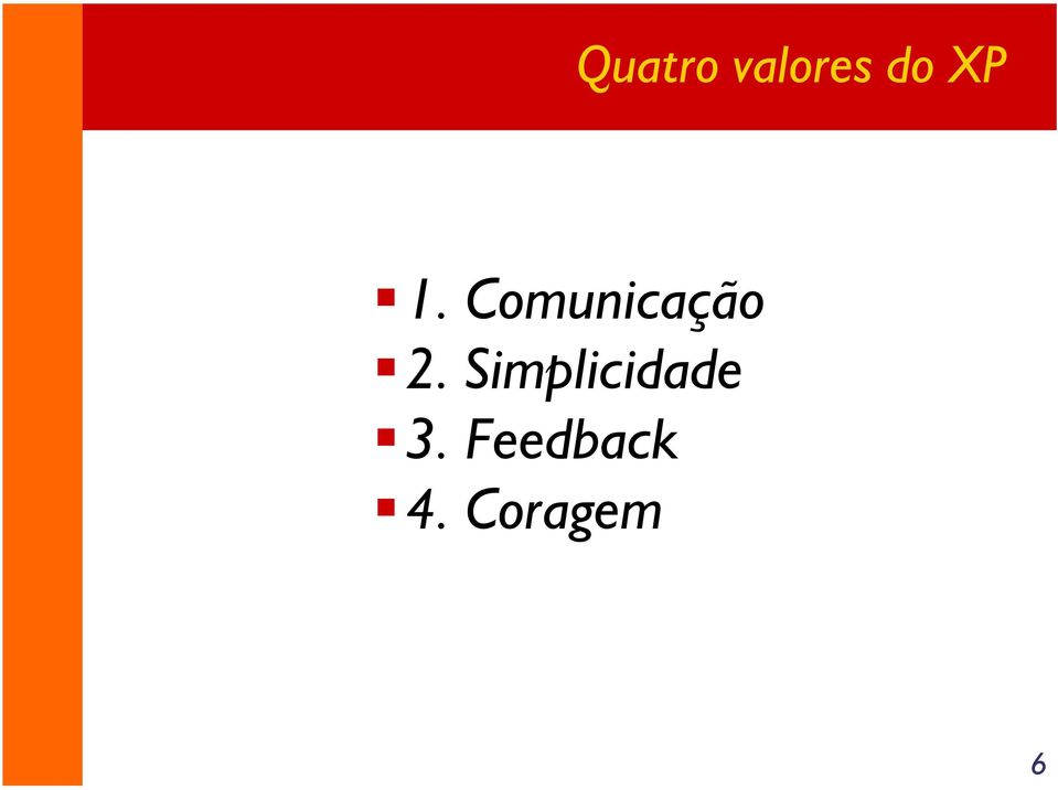 2. Simplicidade 3.