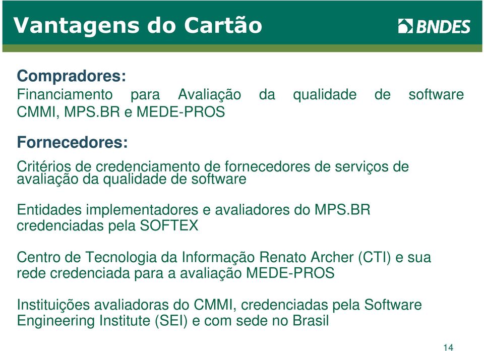 Entidades implementadores e avaliadores do MPS.