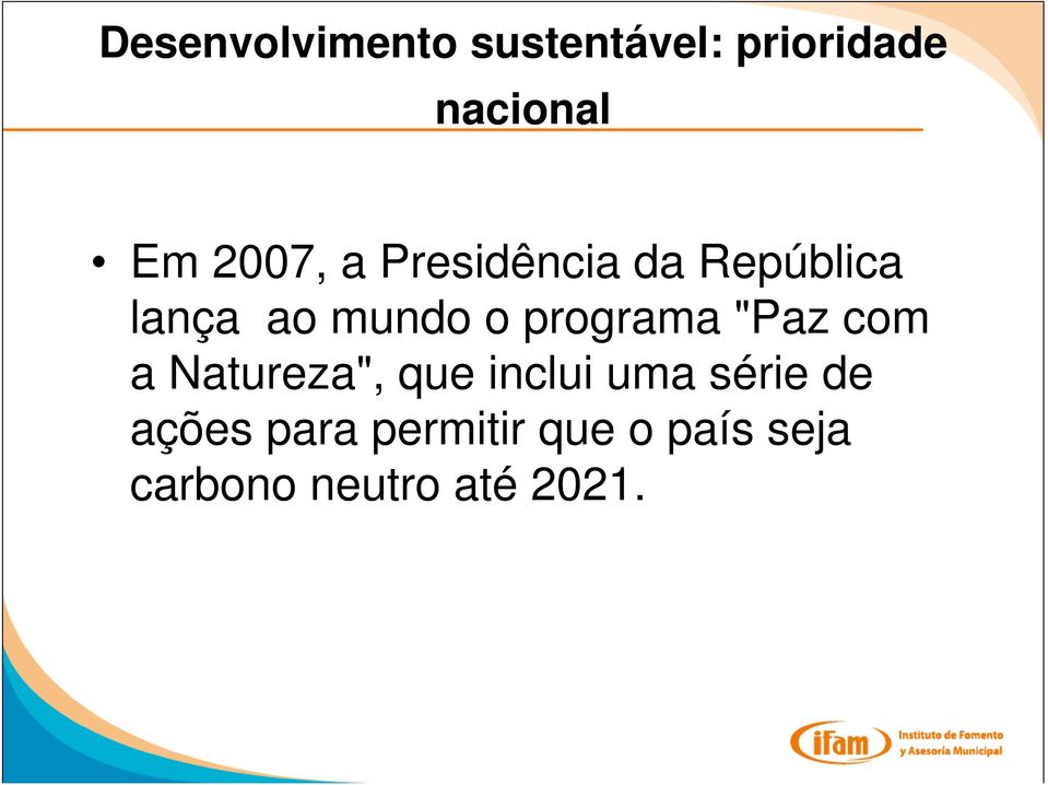 programa "Paz com a Natureza", que inclui uma série de