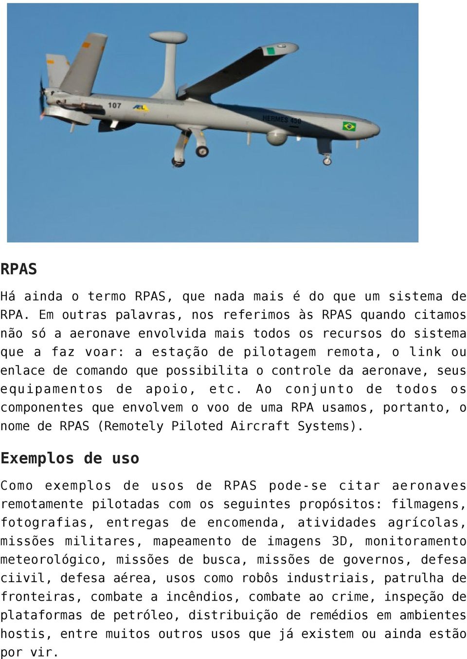 possibilita o controle da aeronave, seus equipamentos de apoio, etc.