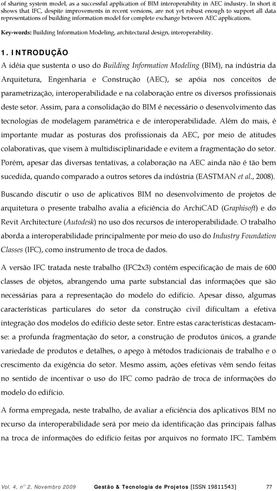 applications. Key-words: Building Information Modeling, architectural design, interoperability. 1.