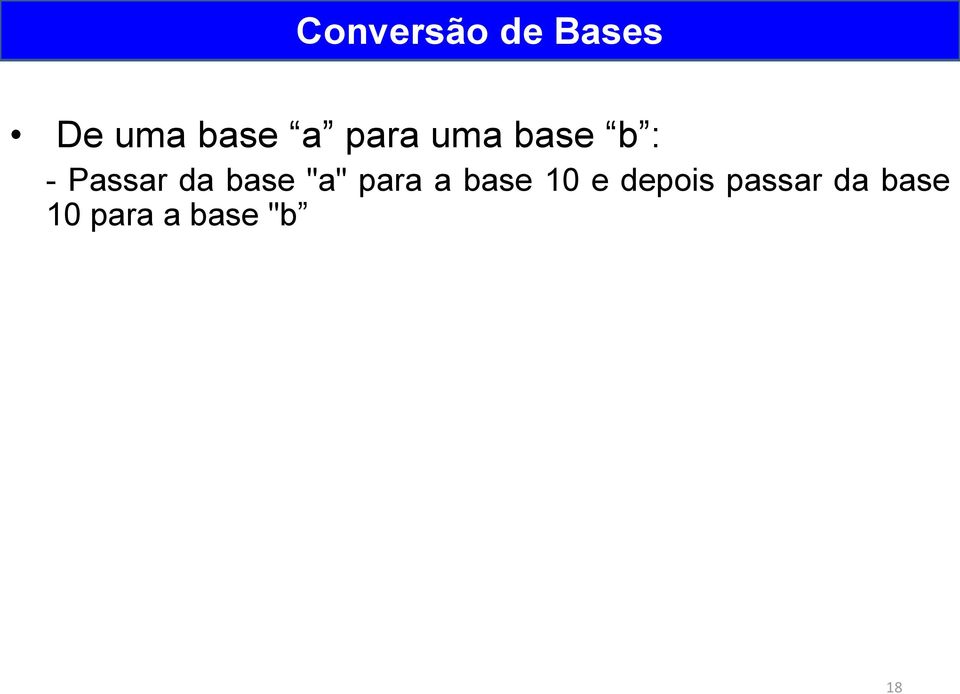 base "a" para a base 1 e depois