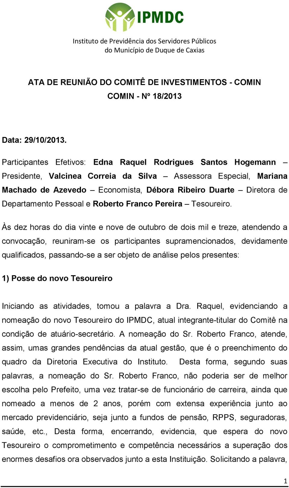 Departamento Pessoal e Roberto Franco Pereira Tesoureiro.