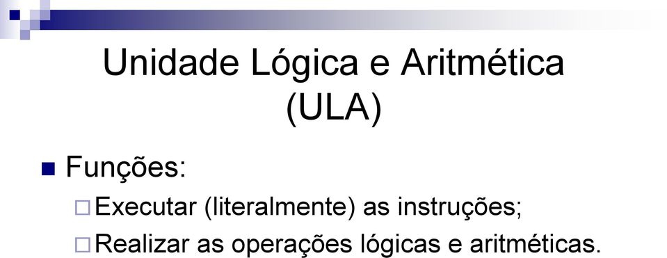 (literalmente) as instruções;