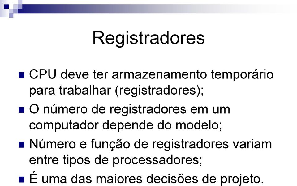 computador depende do modelo; Número e função de registradores