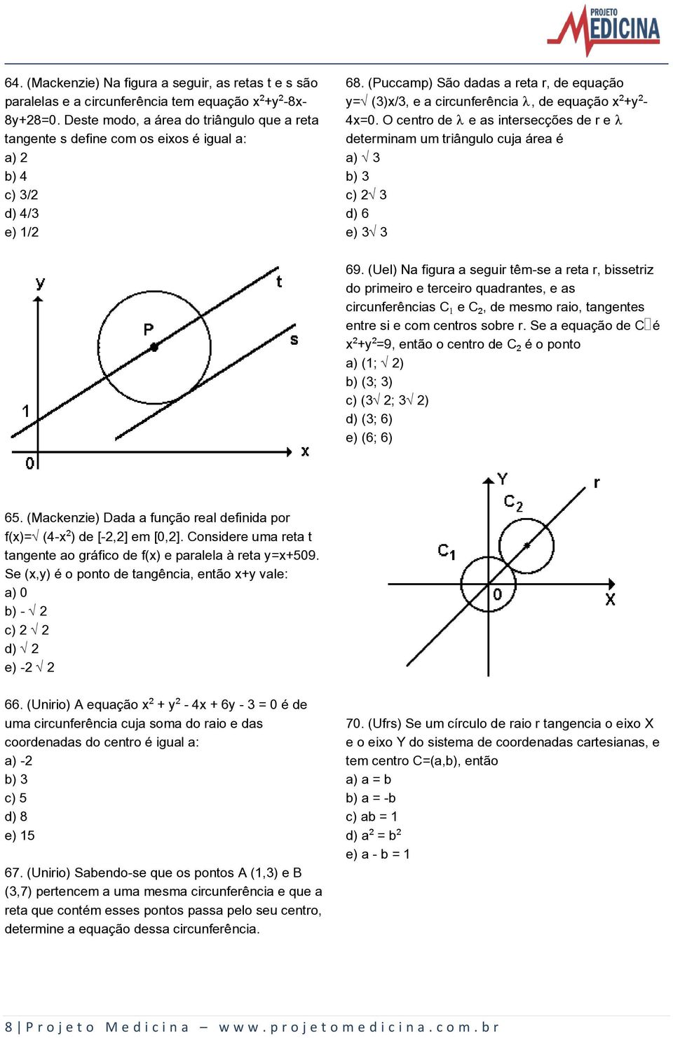(Puccamp) São dadas a reta r, de equação y=ë(3)x/3, e a circunferência, de equação x +y - 4x=0.
