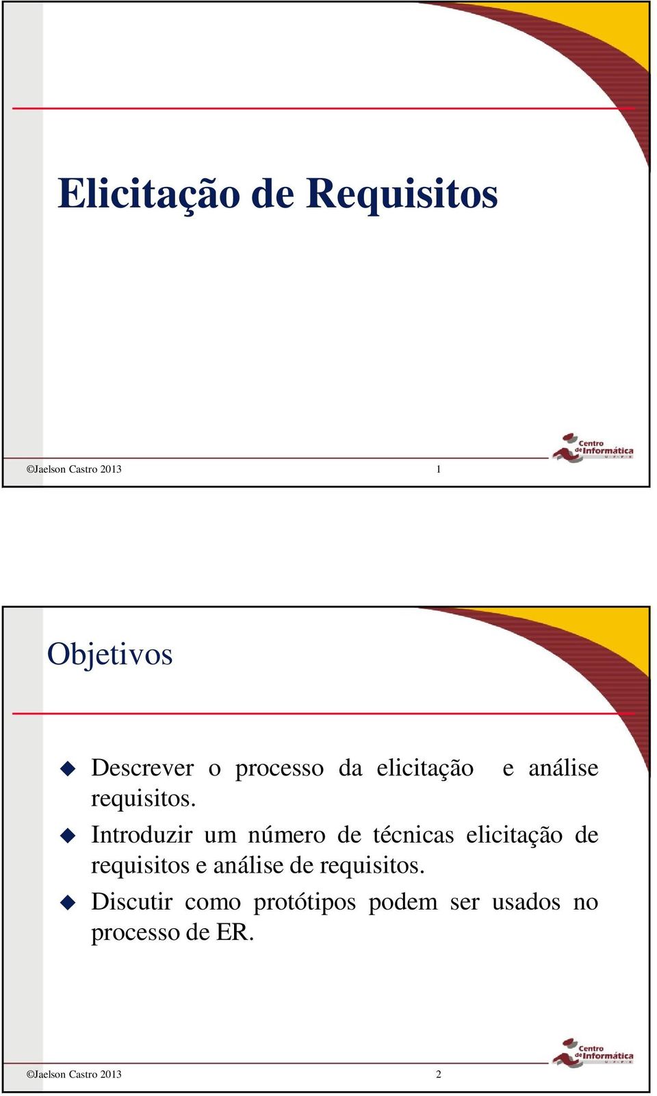 e análise Introduzir um número de técnicas elicitação de