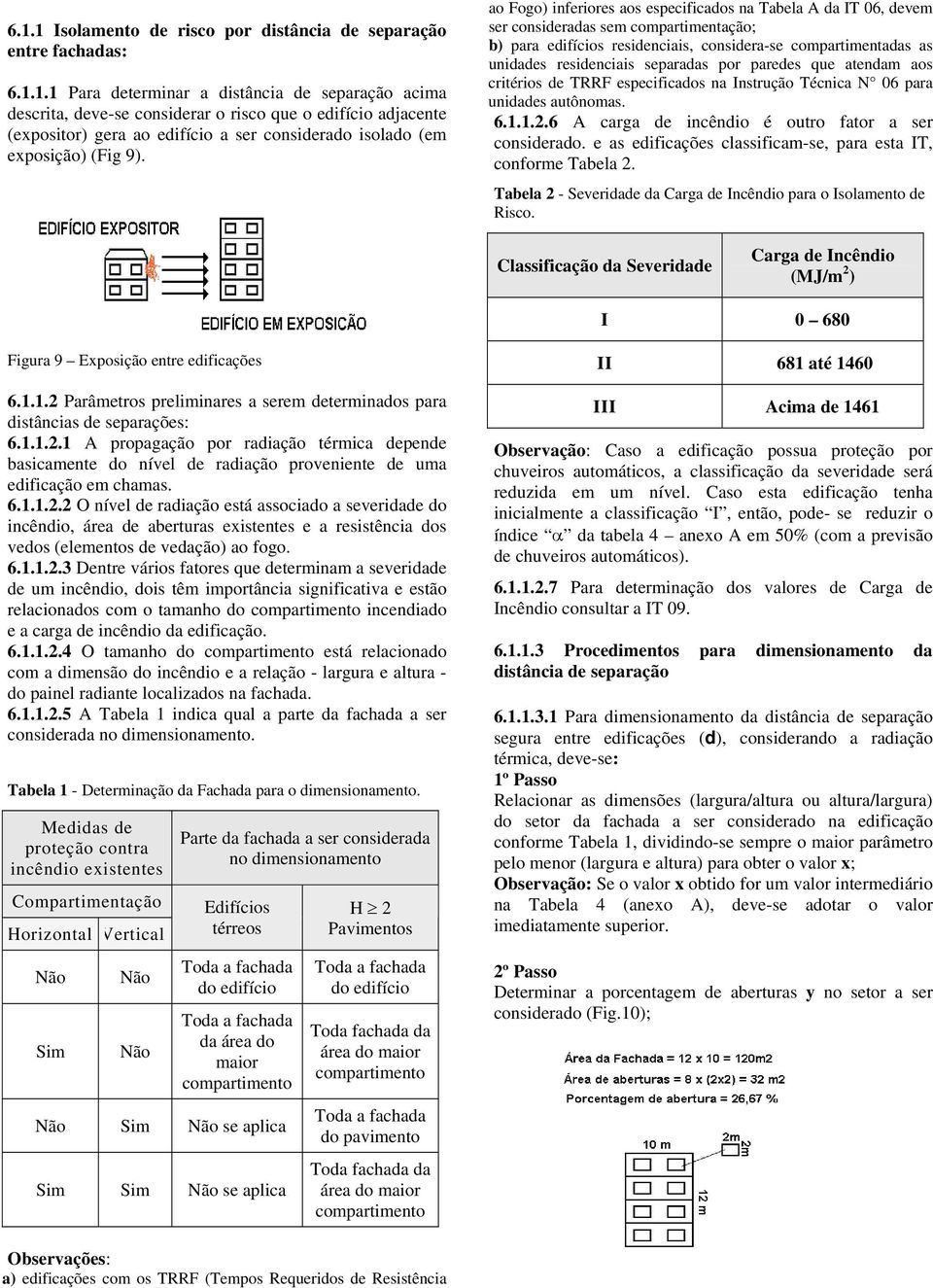 Parâmetros preliminares a serem determinados para distâncias de separações: 6.1.1.2.