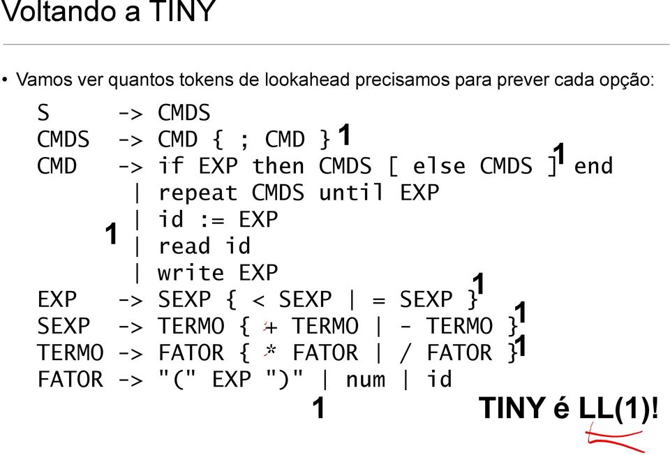 CMDS until EXP id := EXP read id write EXP EXP -> SEXP { < SEXP = SEXP } SEXP -> TERMO