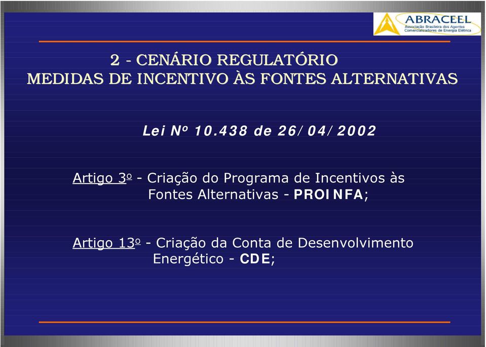 438 de 26/04/2002 Artigo 3 o - Criação do Programa de