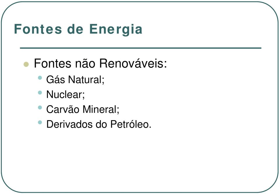 Natural; Nuclear; Carvão