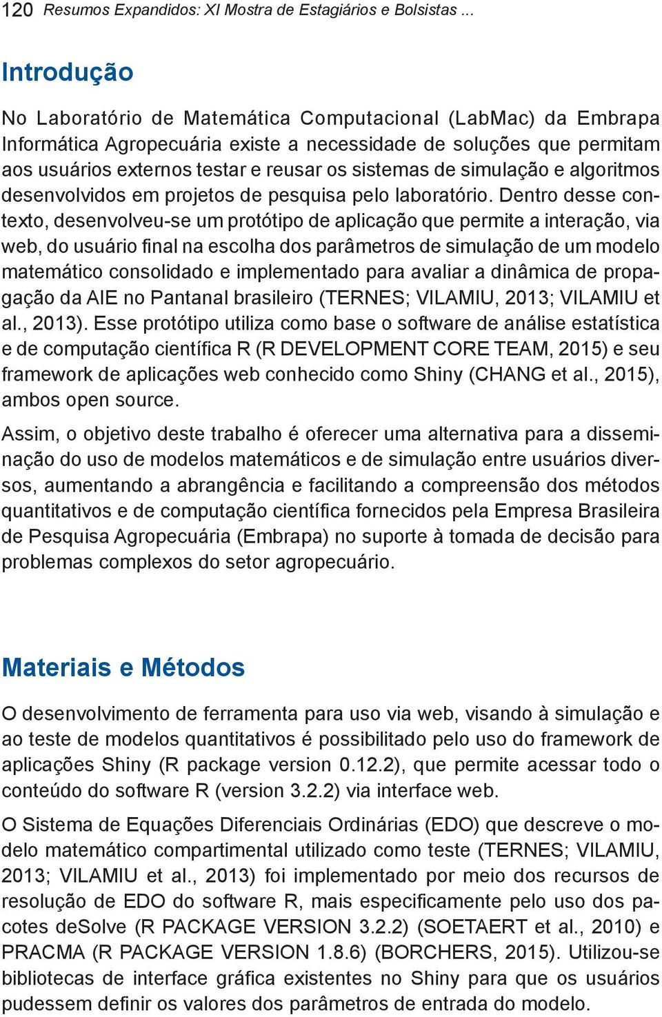 de simulação e algoritmos desenvolvidos em projetos de pesquisa pelo laboratório.