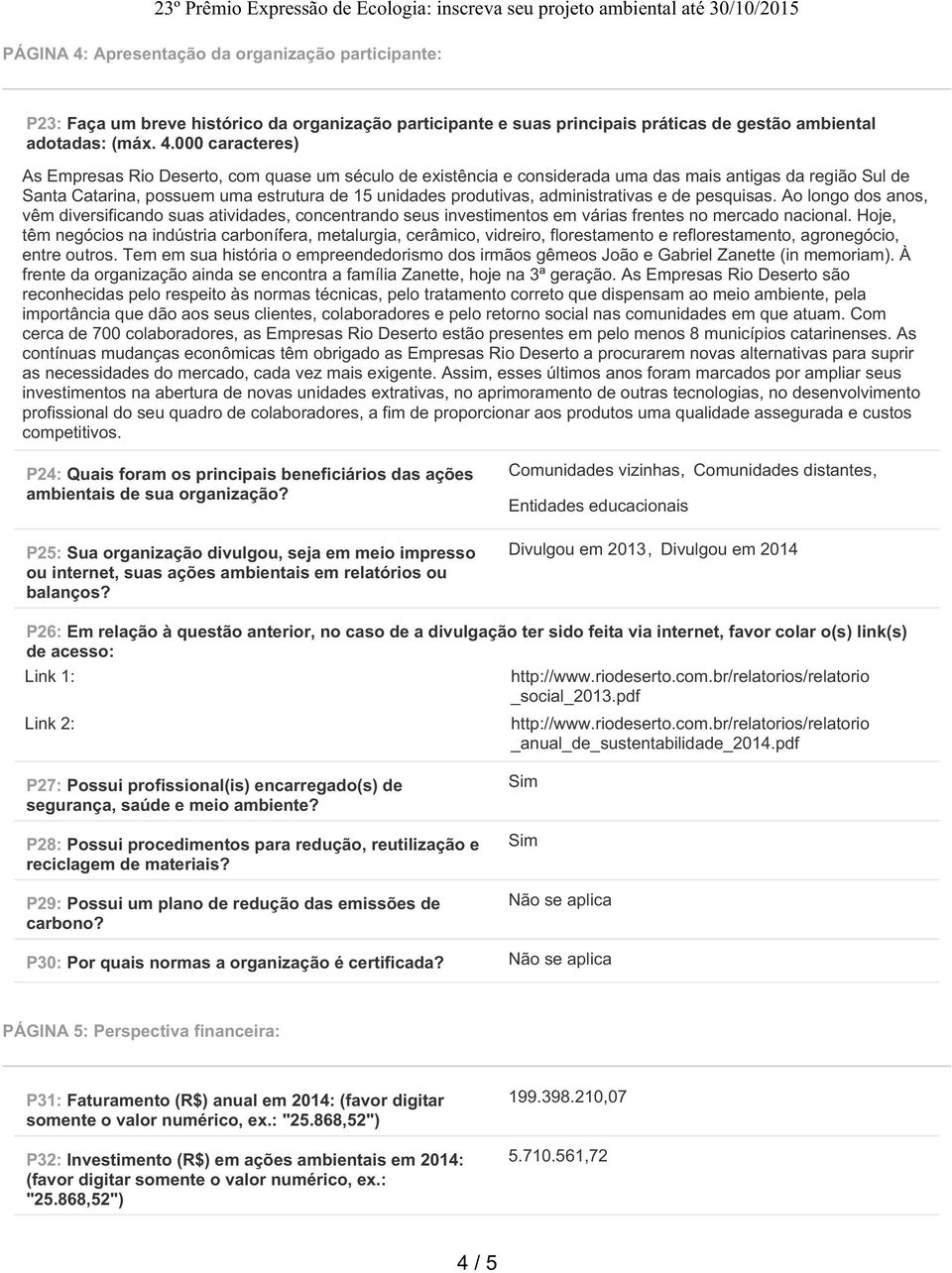 000 caracteres) As Empresas Rio Deserto, com quase um século de existência e considerada uma das mais antigas da região Sul de Santa Catarina, possuem uma estrutura de 15 unidades produtivas,