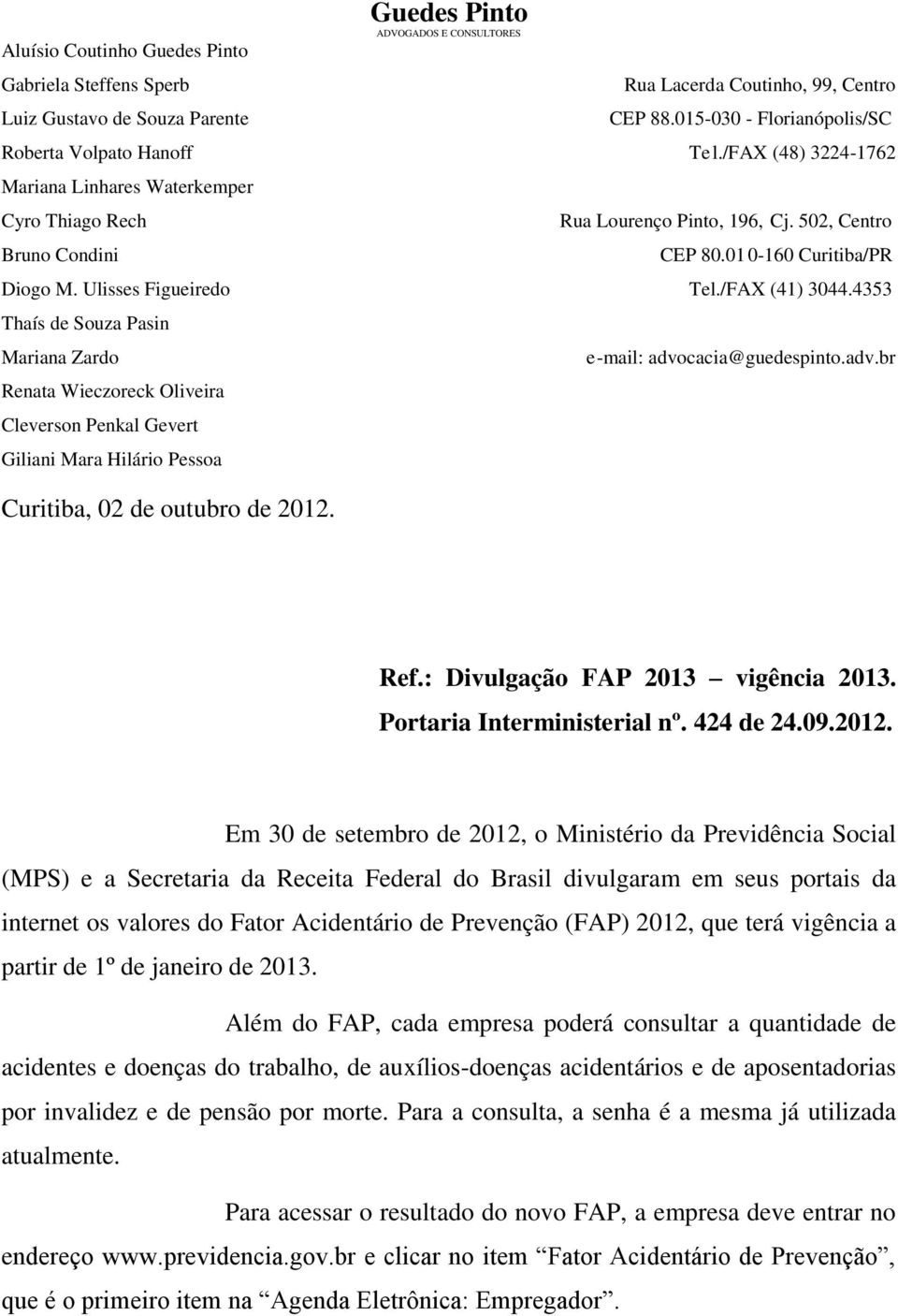 010-160 Curitiba/PR Diogo M. Ulisses Figueiredo Tel./FAX (41) 3044.