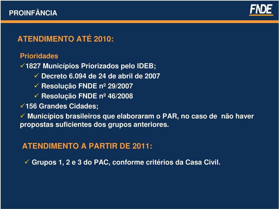 Cidades; Municípios brasileiros que elaboraram o PAR, no caso de não haver propostas