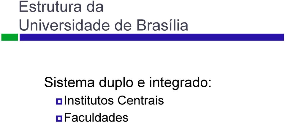 Brasília Sistema duplo
