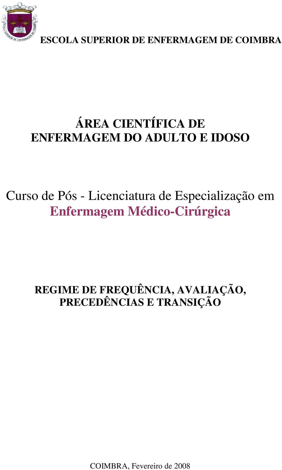 Especialização em Enfermagem Médico-Cirúrgica REGIME DE