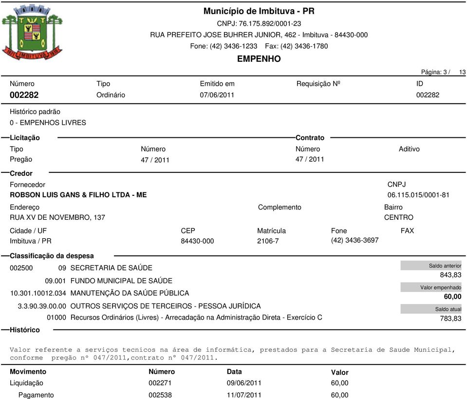 034 MANUTENÇÃO DA SAÚDE PÚBLICA 3.3.90.39.00.