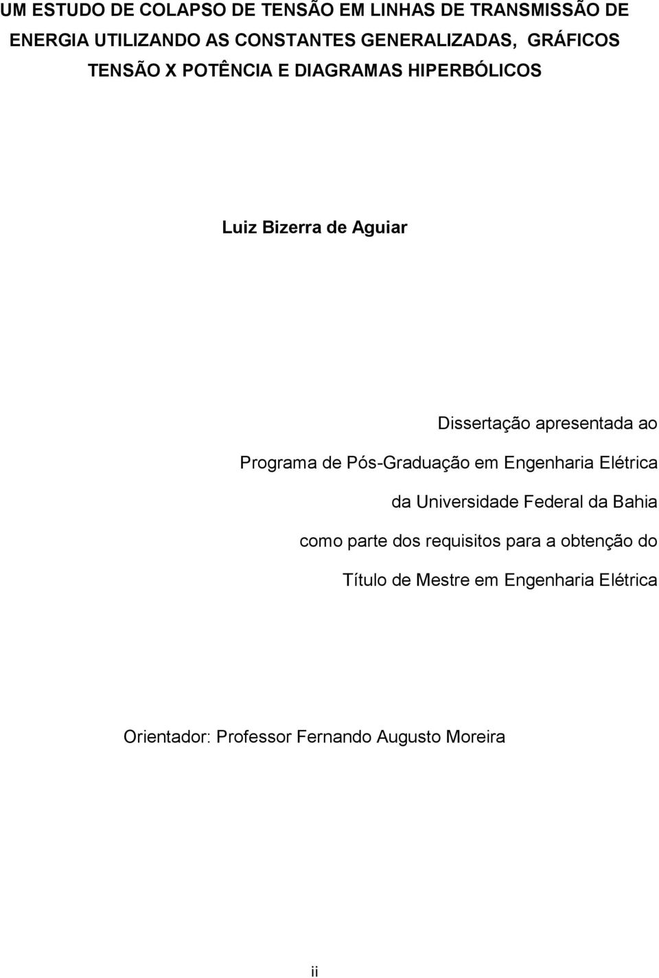 Programa de Pós-Graduação em Engenharia Elétrica da Universidade Federal da Bahia como parte dos