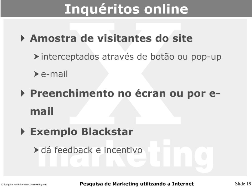 e-mail Preenchimento no écran ou por e- mail