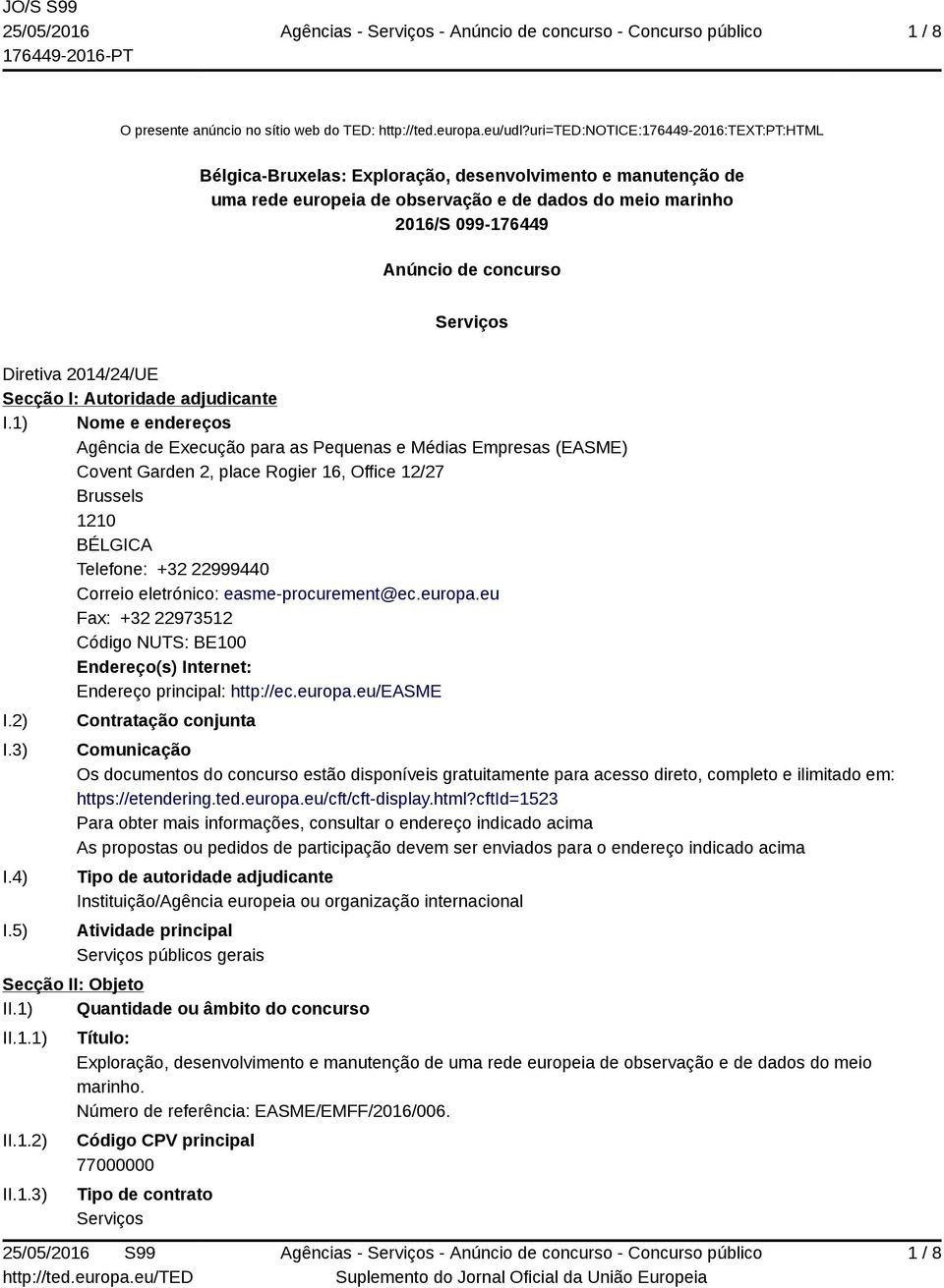 Serviços Diretiva 2014/24/UE Secção I: Autoridade adjudicante I.