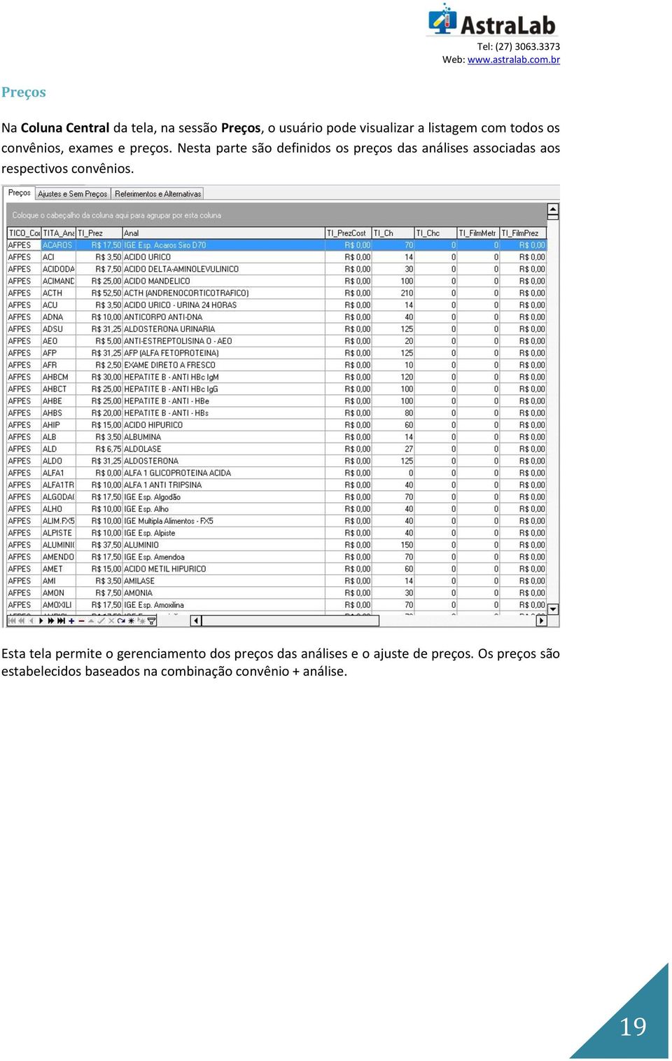 Nesta parte são definidos os preços das análises associadas aos respectivos convênios.