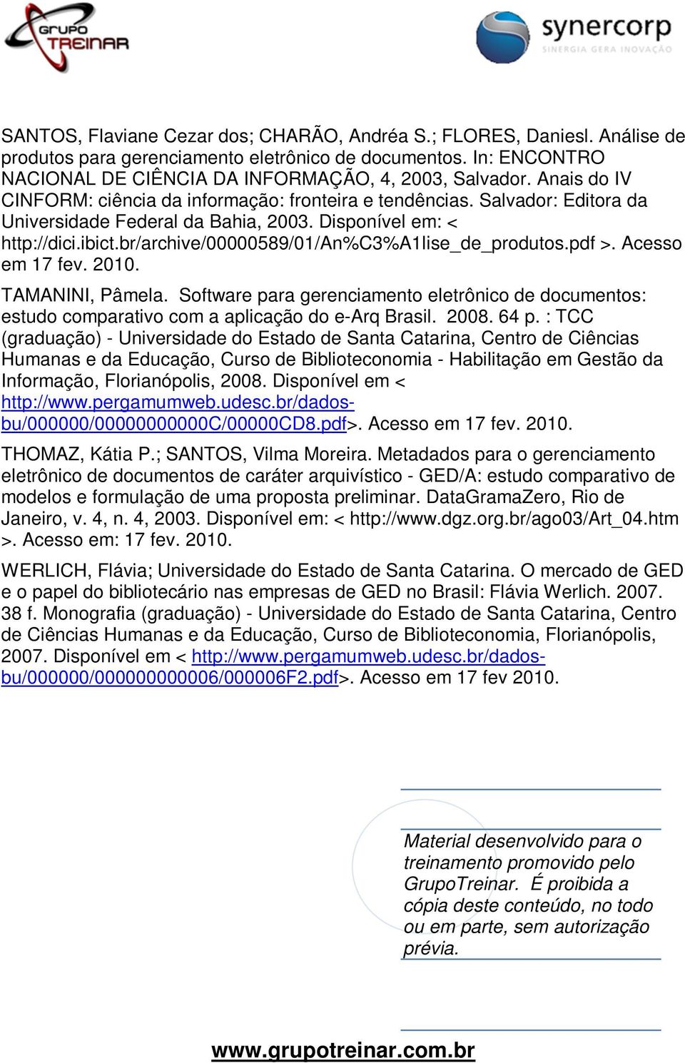 br/archive/00000589/01/an%c3%a1lise_de_produtos.pdf >. Acesso em 17 fev. 2010. TAMANINI, Pâmela.