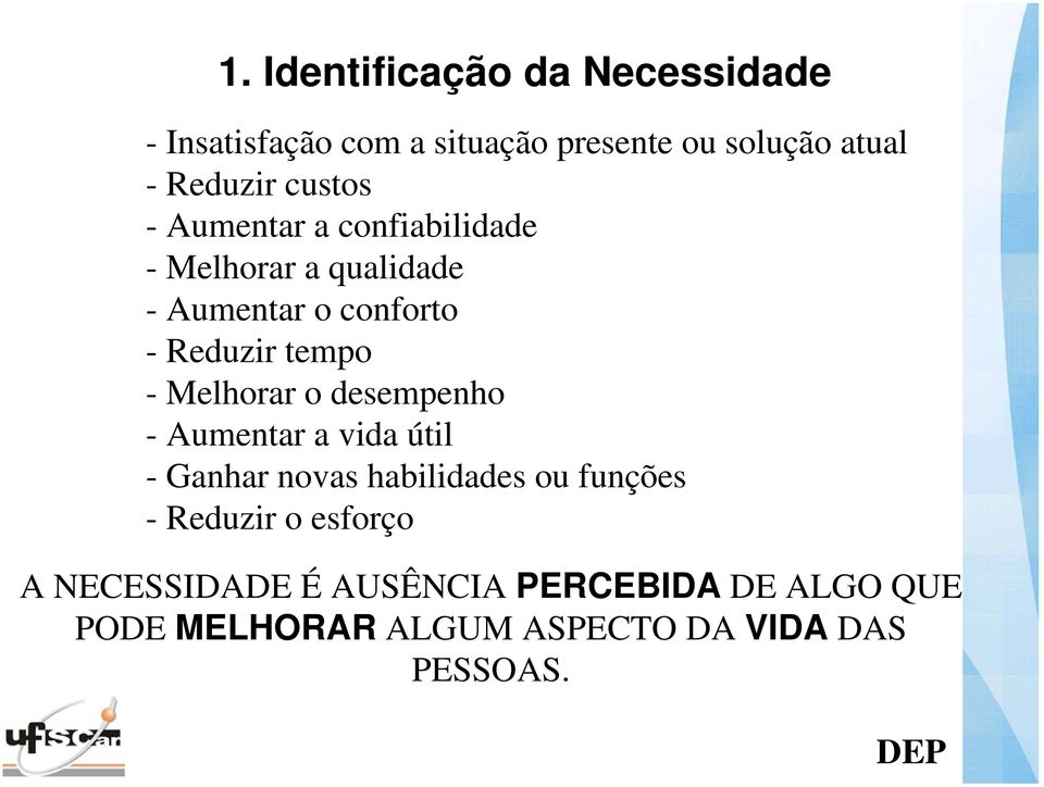 Melhorar o desempenho - Aumentar a vida útil - Ganhar novas habilidades ou funções - Reduzir o