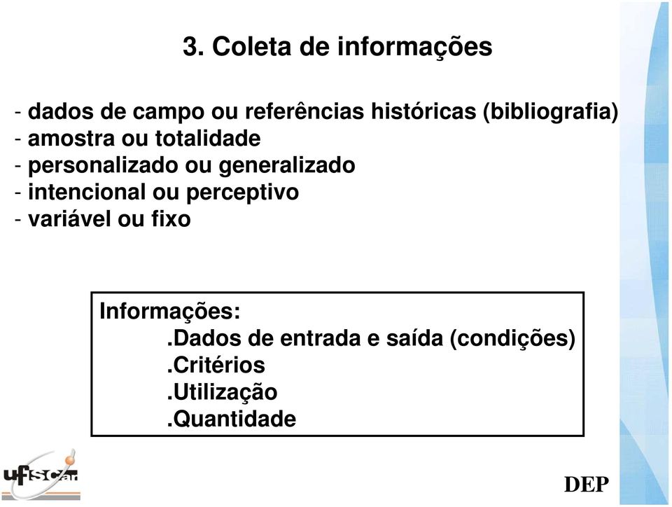 ou generalizado - intencional ou perceptivo - variável ou fixo