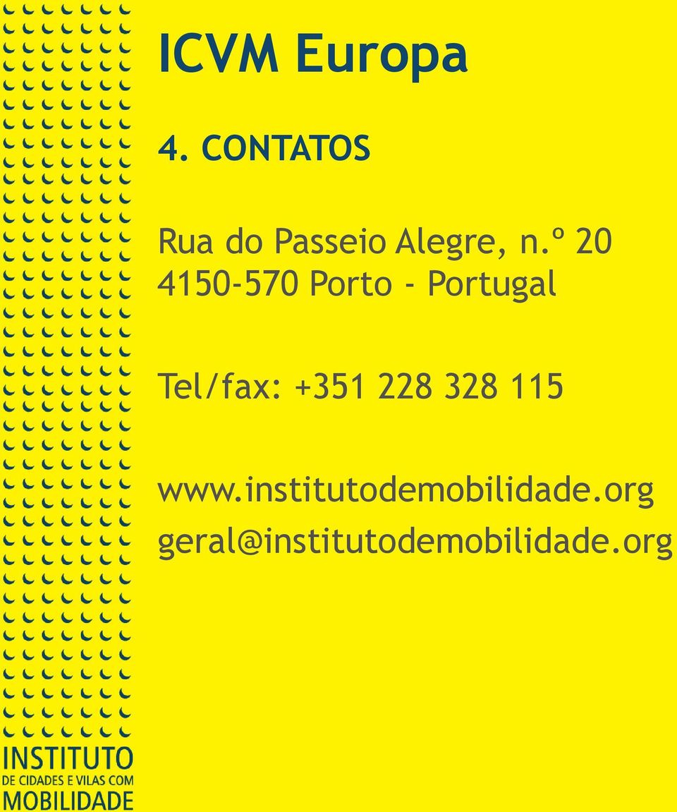 º 20 4150-570 Porto - Portugal Tel/fax: