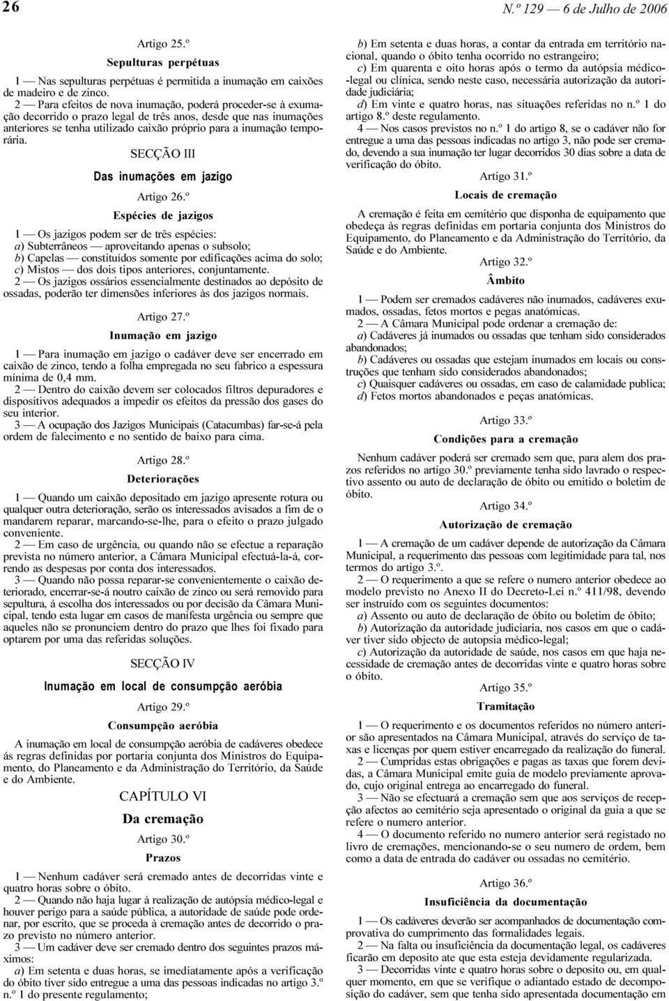 SECÇÃO III Das inumações em jazigo Artigo 26.