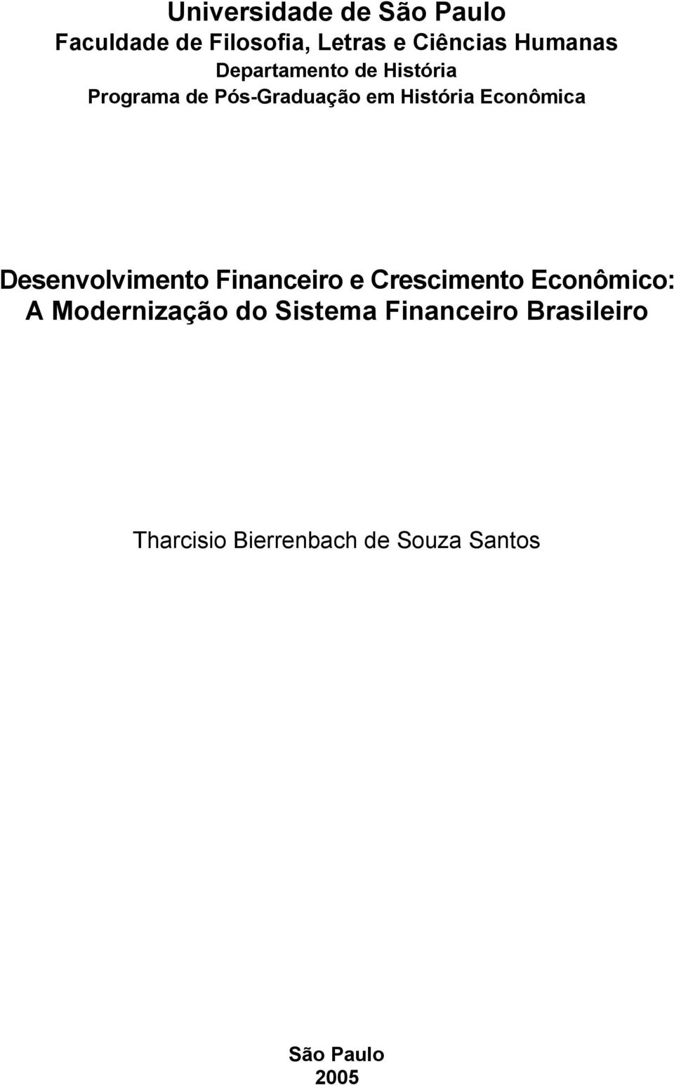 Desenvolvimento Financeiro e Crescimento Econômico: A Modernização do