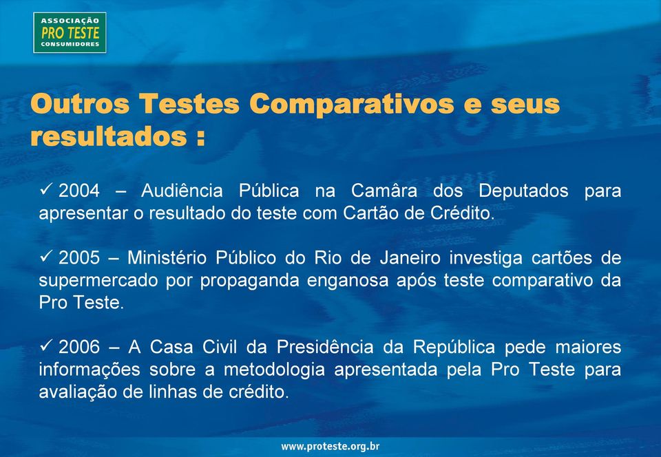 2005 Ministério Público do Rio de Janeiro investiga cartões de supermercado por propaganda enganosa após teste