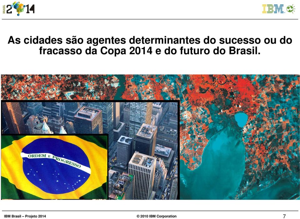 2014 e do futuro do Brasil.