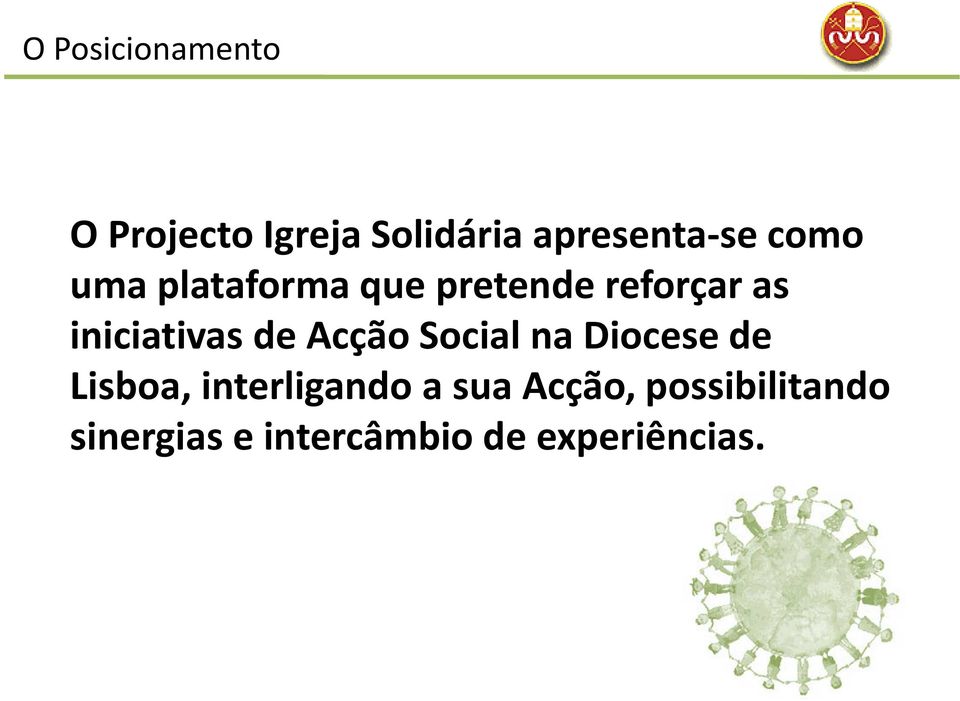 de Acção Social na Diocese de Lisboa, interligando a sua