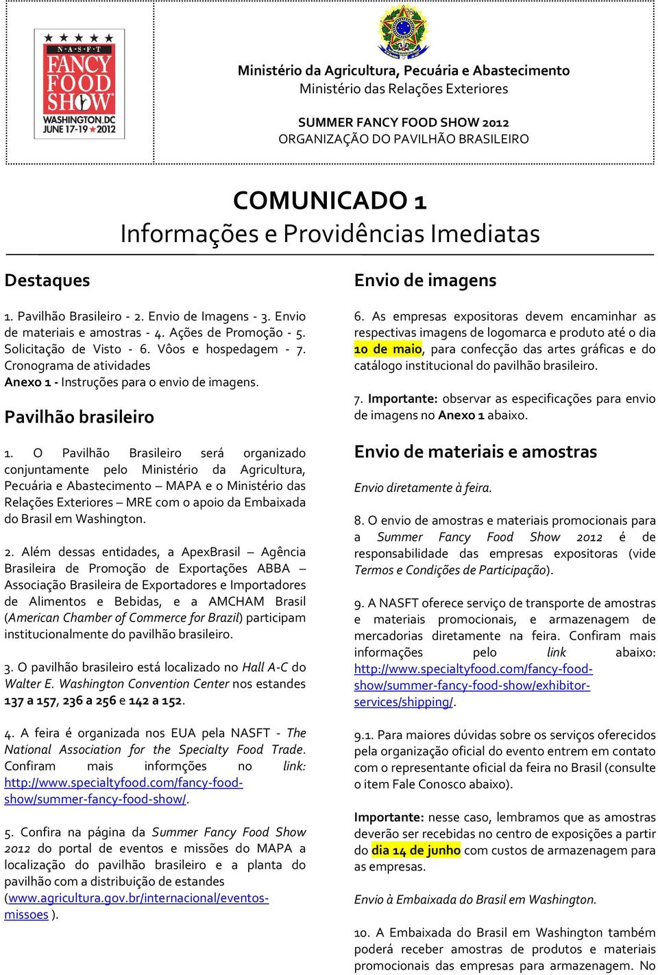 Cronograma de atividades Anexo 1 - Instruções para o envio de imagens. Pavilhão brasileiro 1.