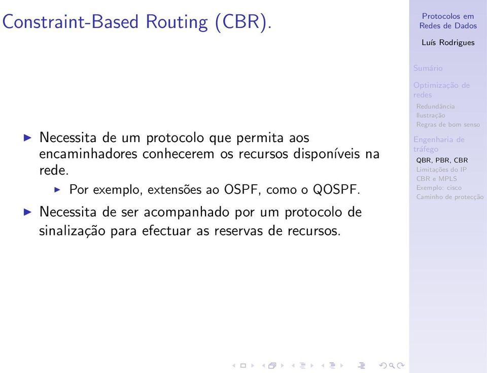 os recursos disponíveis na rede.