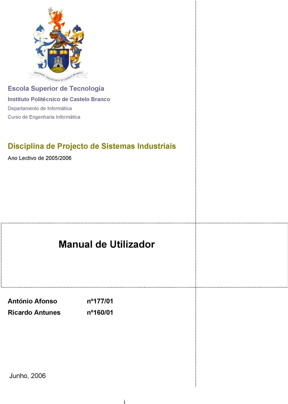 de Projecto de Sistemas Industriais Ano Lectivo de 2005/2006 Manual de