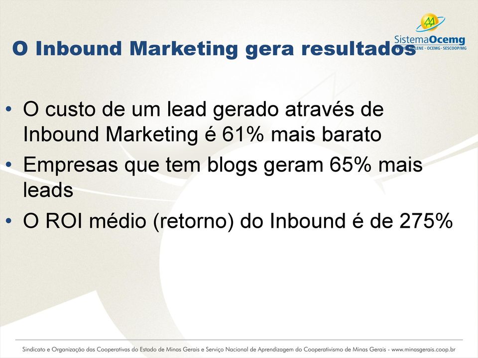 61% mais barato Empresas que tem blogs geram 65%