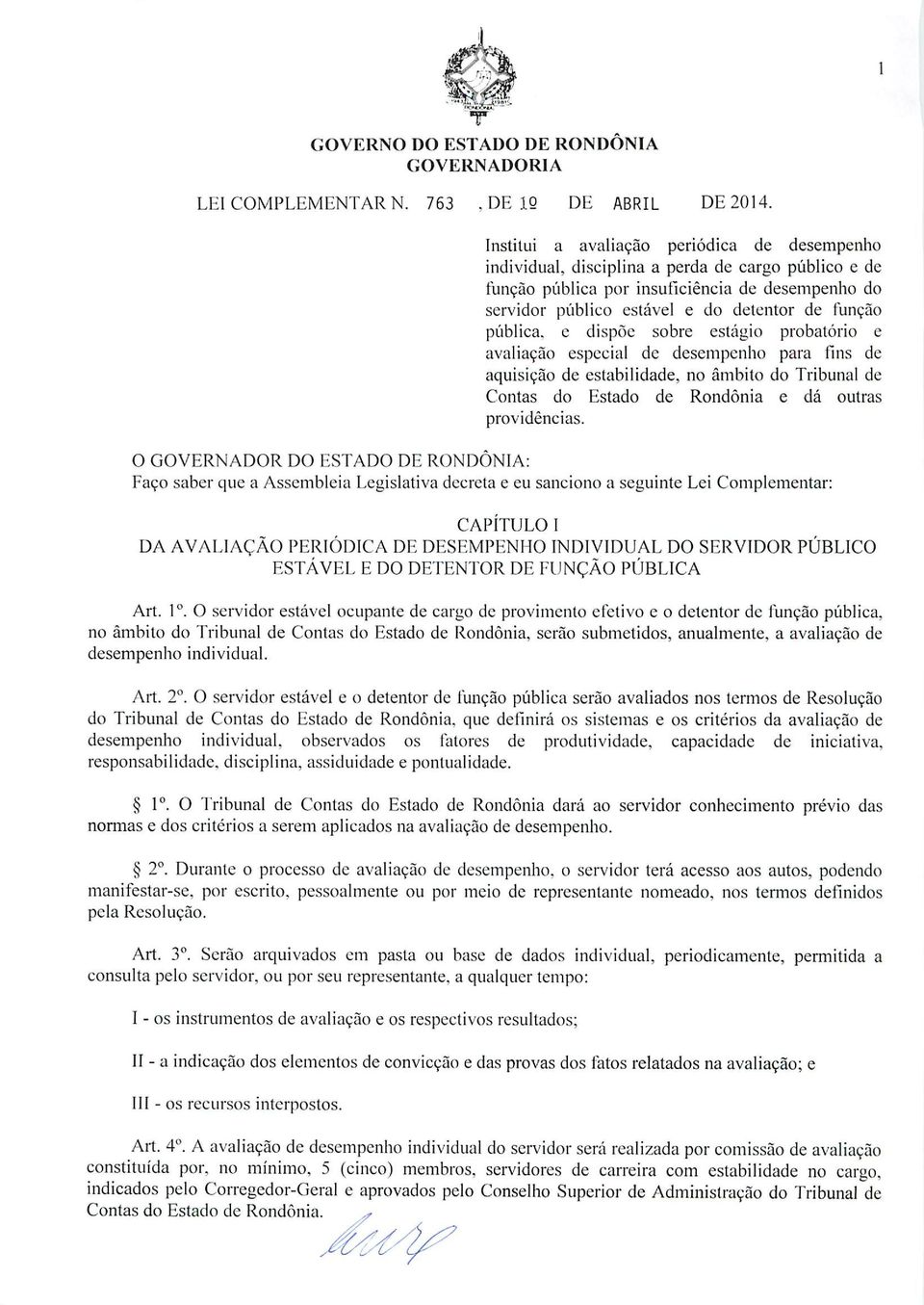 pública, e dispõe sobre estágio probatório e avaliação especial de desempenho para fins de aquisição de estabilidade, no âmbito do Tribunal de Contas do Estado de Rondônia e dá outras providências.