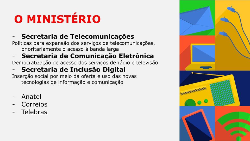 Democratização de acesso dos serviços de rádio e televisão - Secretaria de Inclusão Digital