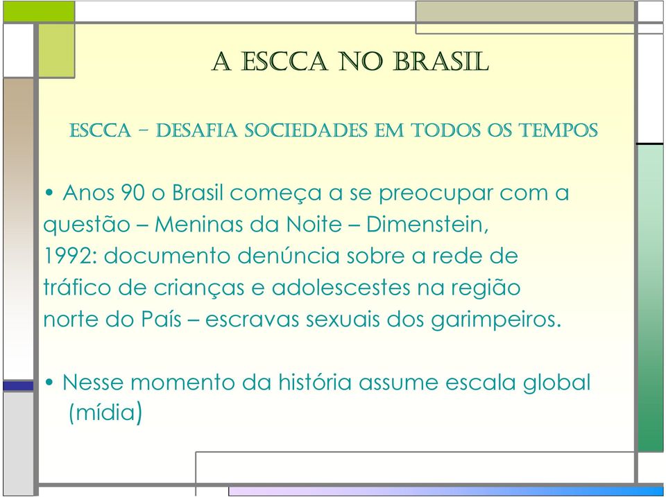 denúncia sobre a rede de tráfico de crianças e adolescestes na região norte do