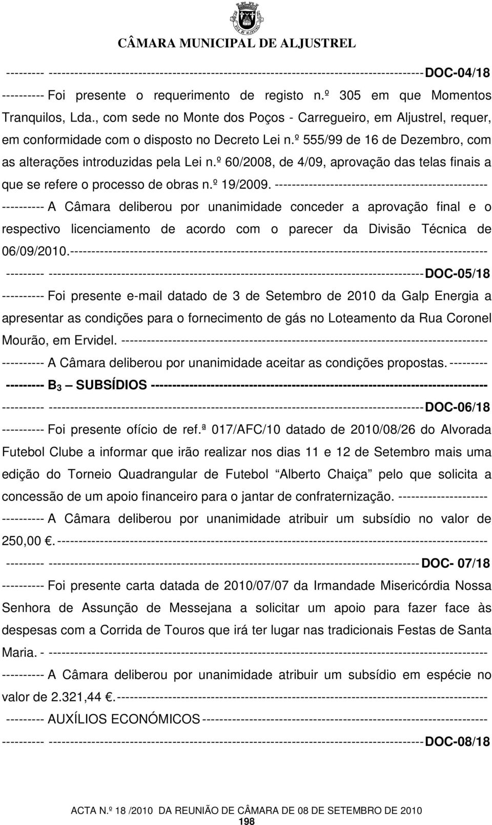 º 60/2008, de 4/09, aprovação das telas finais a que se refere o processo de obras n.º 19/2009.