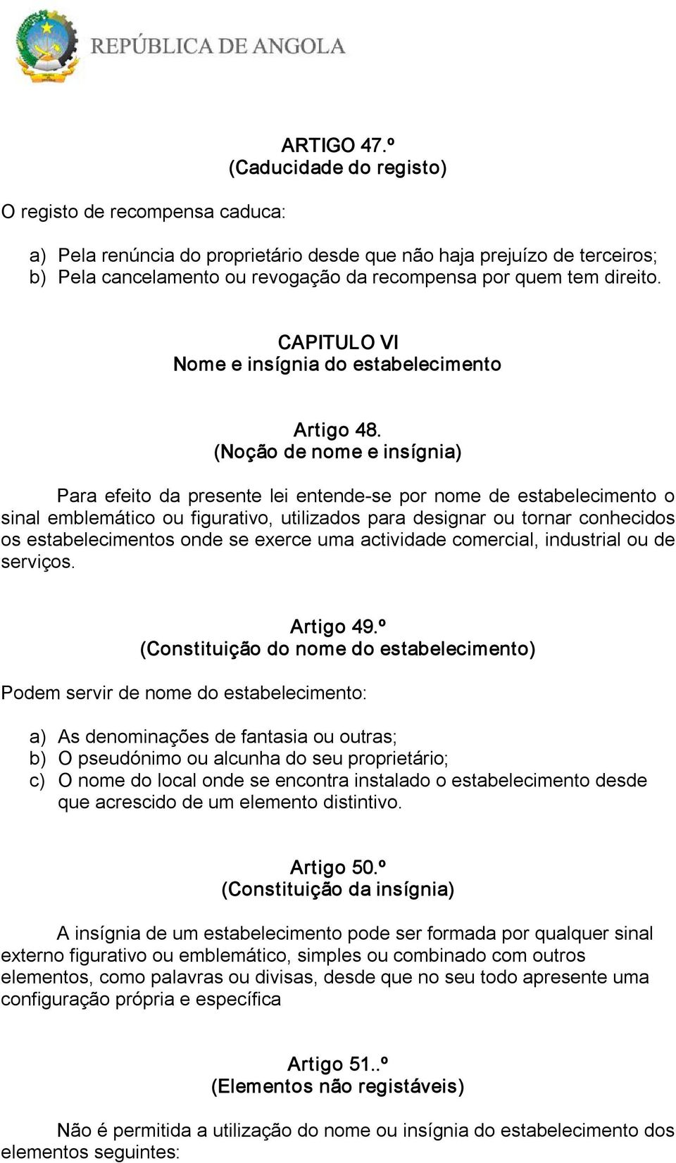 CAPITULO VI Nome e insígnia do estabelecimento Artigo 48.