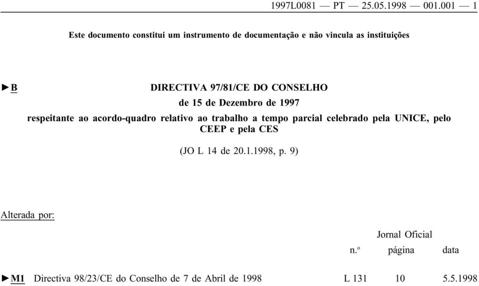 97/81/CE DO CONSELHO de 15 de Dezembro de 1997 respeitante ao acordo-quadro relativo ao trabalho a tempo