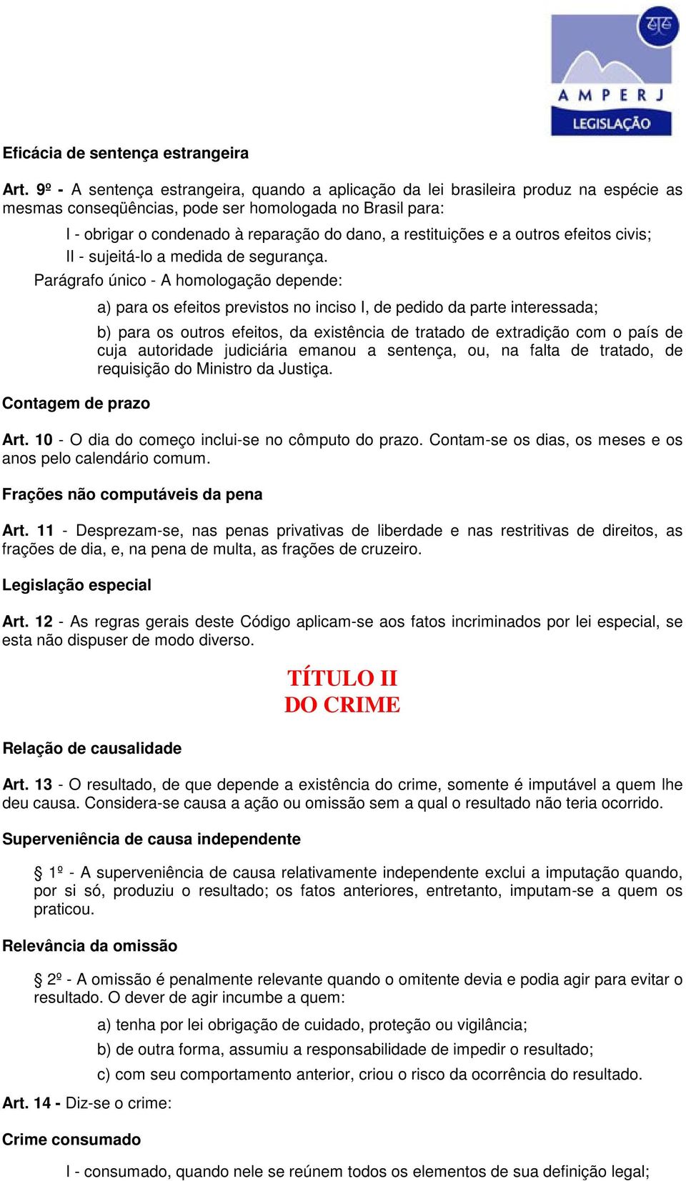 restituições e a outros efeitos civis; II - sujeitá-lo a medida de segurança.