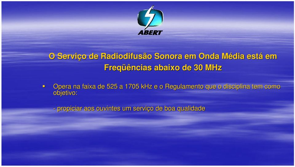 1705 khz e o Regulamento que o disciplina a tem como