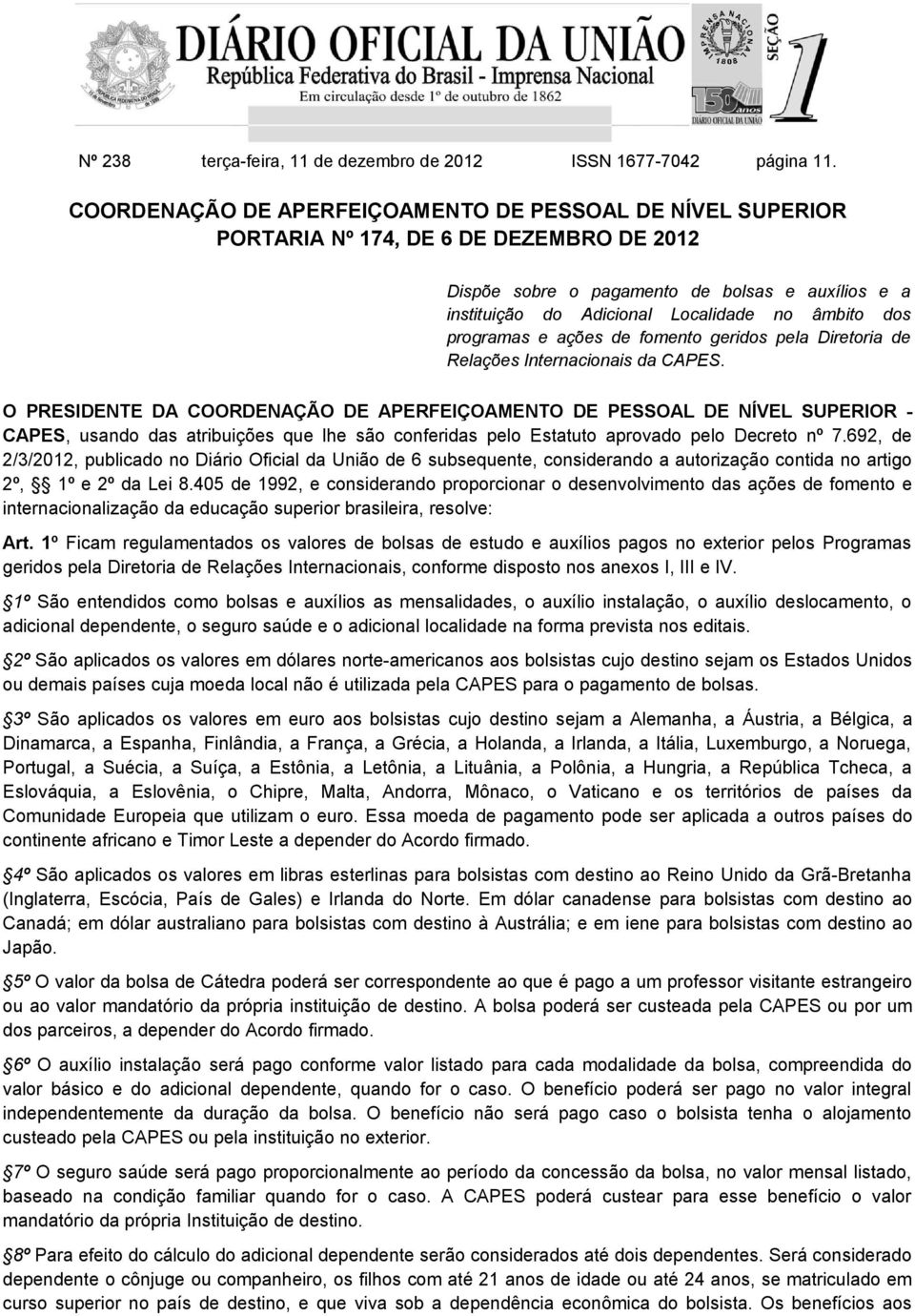 dos programas e ações de fomento geridos pela Diretoria de Relações Internacionais da CAPES.