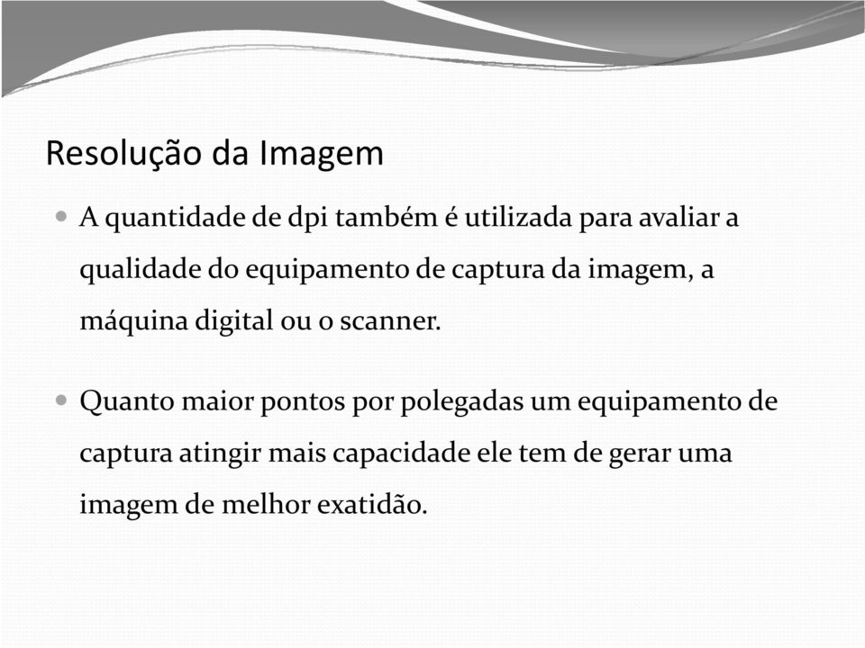 digital ou o scanner.