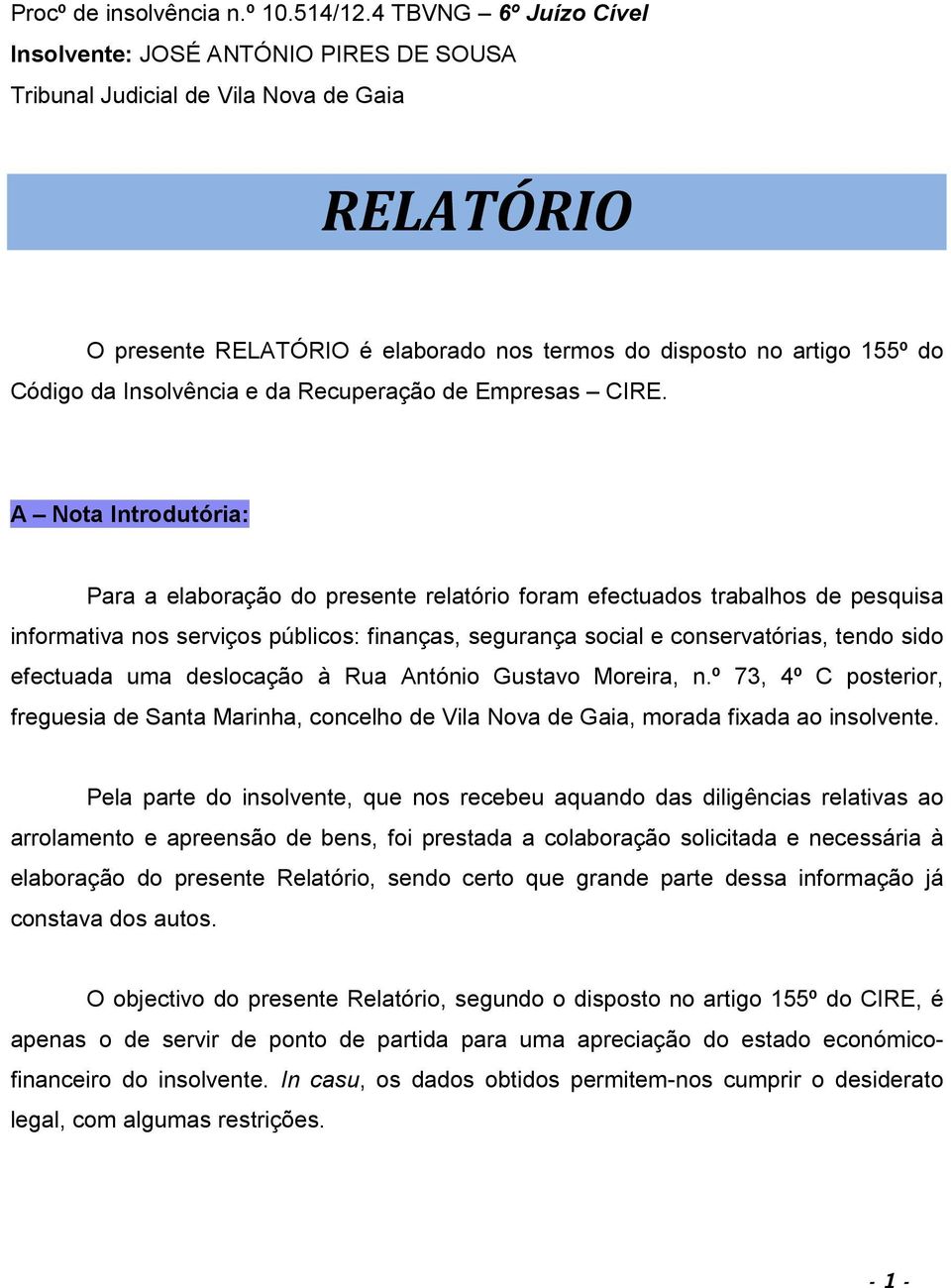 Insolvência e da Recuperação de Empresas CIRE.